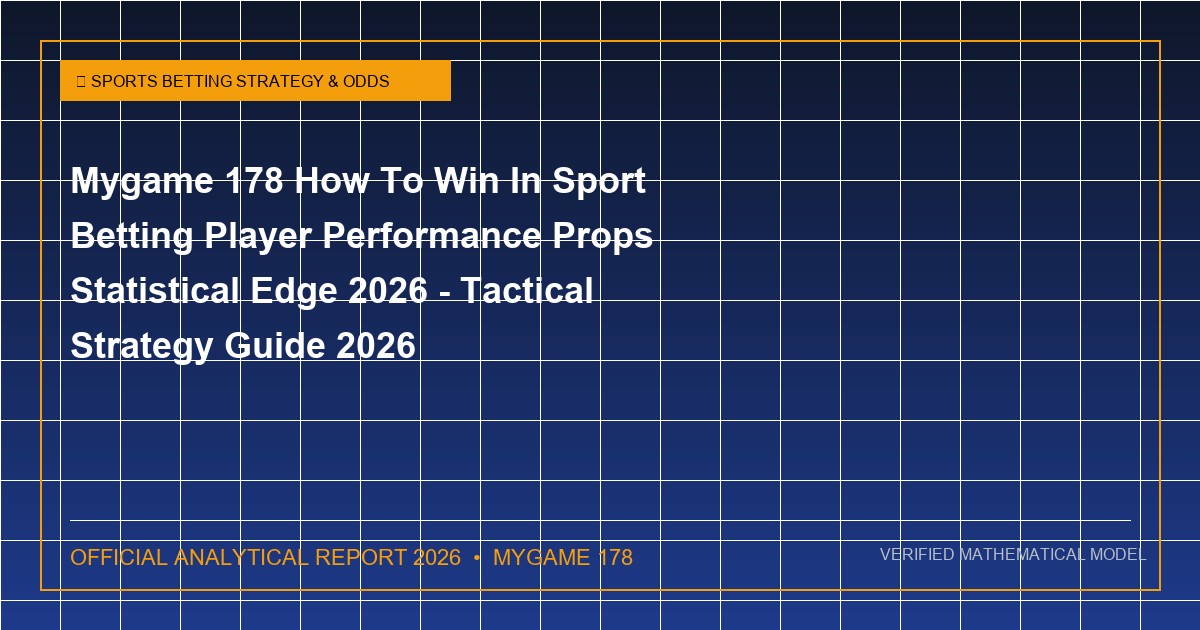 MyGame 178 How to Win in Sport Betting: Player Performance Props Statistical Edge 2026